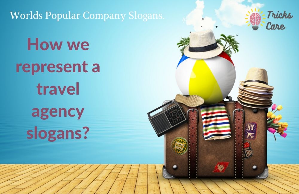 Catchy travel agency slogans | travel agency slogan | 421 Tour and Travel Agency Slogans & Tagline ideas.
