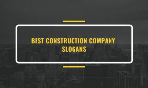 Construction company slogan | construction company slogans | slogans | catchy construction company slogans and tagline ideas | best construction slogans