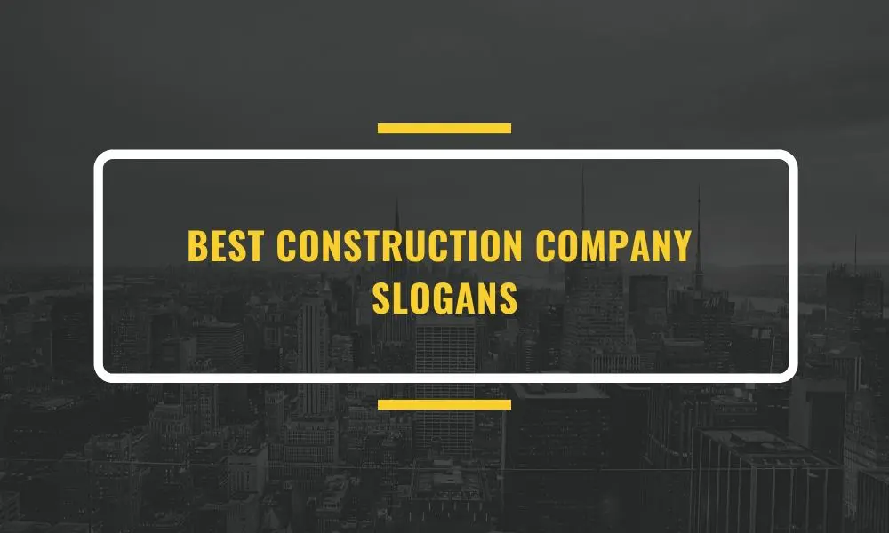 131 Best Catchy construction company slogan & taglines ideas