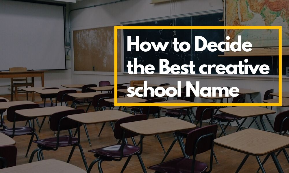unique school name ideas | best school names list | creative school name ideas | best school name ideas | awesome school name ideas | school names list | private school names list | high school names list