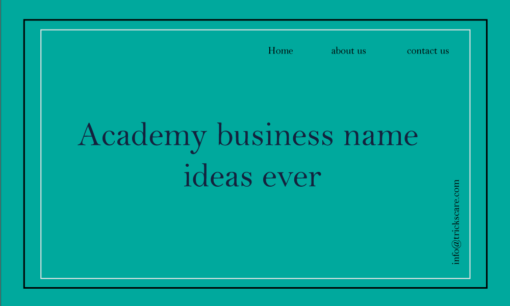 catchy academy name ideas | academy business name ideas |  catchy and attractive academy names ideas