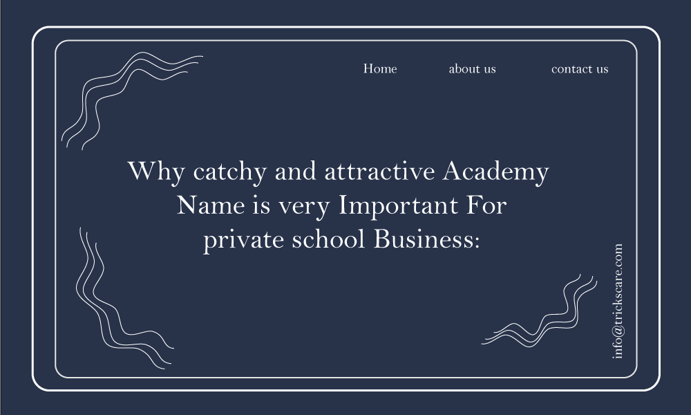 catchy academy name ideas | academy business name ideas |  catchy and attractive academy names ideas