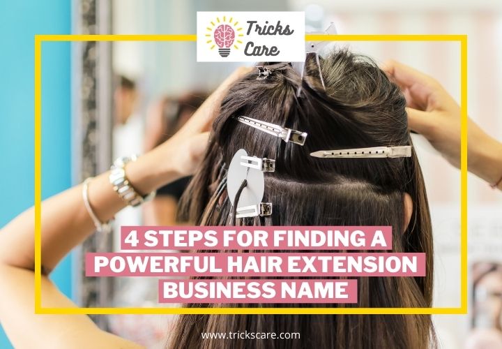 4 Steps for Finding a Powerful Hair Extension Business Name