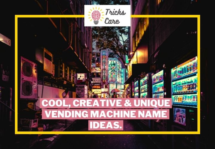 Cool-Creative-Unique-Vending-Machine-Name-ideas.