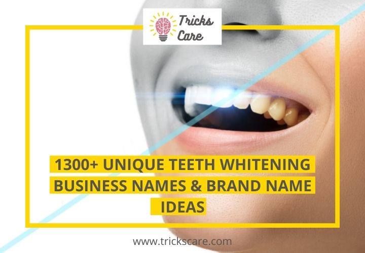 1300+ Unique Teeth Whitening Business Names & Brand Name ideas