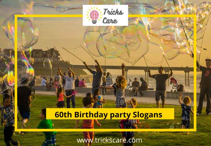 60th Birthday party slogans 