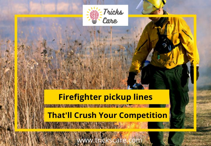 Firefighter pickup lines