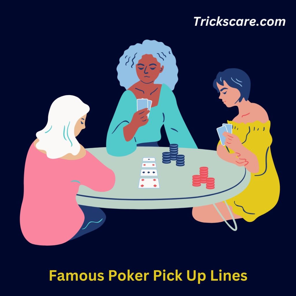 Famous Poker Pick Up Lines