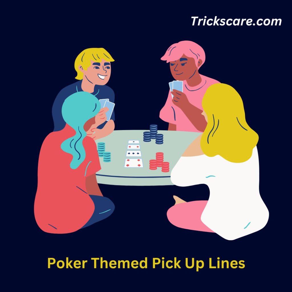 Poker Themed Pick Up Lines